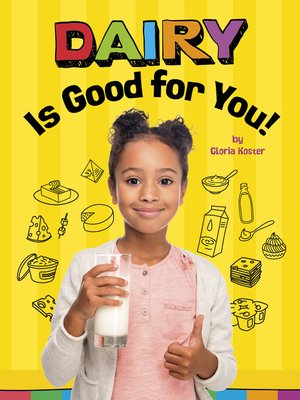 cover image of Dairy Is Good for You!